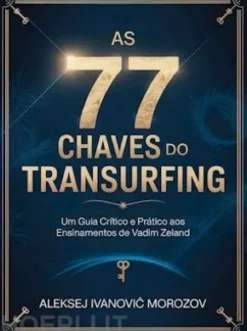 As 77 chaves do transurfing (traduzido)