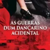 As guerras dum dançarino acidental