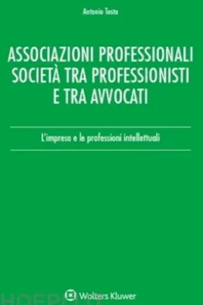Associazioni professionali. Società tra professionisti e tra avvocati