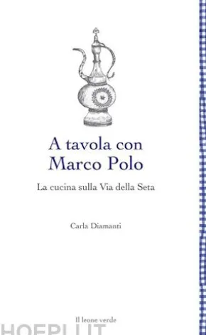 A tavola con Marco Polo