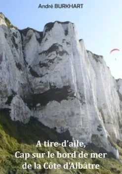 A tire-d'aile, Cap sur le bord de mer de la Côte d'Albâtre