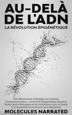 Au-delà de l'ADN : La Révolution Épigénétique