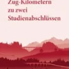 Auf 100'000 Zug-Kilometern zu zwei Studienabschlüssen