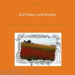 Auf Feldern und Weiden