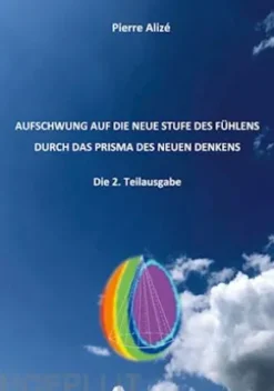 Aufschwung auf die neue Stufe des Fühlens durch das Prisma des neuen Denknes (Die 2. Teilausgabe)
