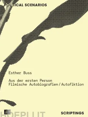 Aus der ersten Person. Filmische Autobiografien / Autofiktion