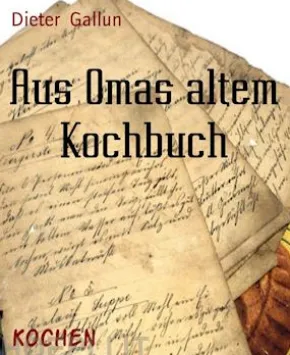 Aus Omas altem Kochbuch