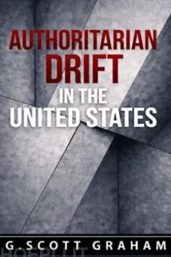 Authoritarian Drift in the United States
