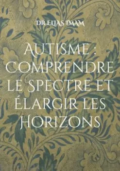 Autisme : Comprendre le Spectre et Élargir les Horizons