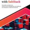 Automation with SaltStack: Streamline and Optimise Infrastructure Management with SaltStack for Enterprise-Grade Environments