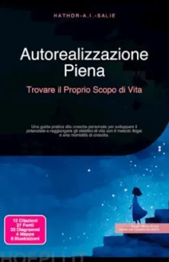 Autorealizzazione Piena: Trovare il Proprio Scopo di Vita
