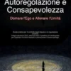 Autoregolazione e Consapevolezza: Domare l'Ego e Allenare l'Umiltà