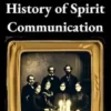 A Very Brief History of Spirit Communication