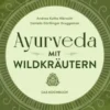 Ayurveda mit Wildkräutern