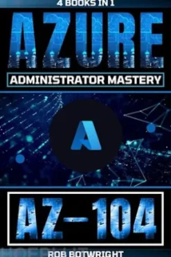 AZ-104: Azure Administrator Mastery
