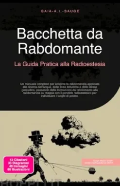 Bacchetta da Rabdomante: La Guida Pratica alla Radioestesia