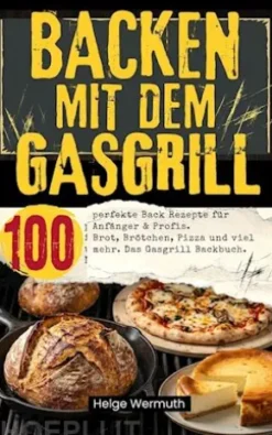 Backen mit dem Gasgrill