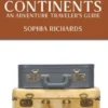 Backpacking Across Continents - An Adventure Traveler's Guide