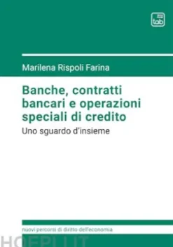 Banche, contratti bancari e operazioni speciali di credito