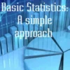 Basic Statistics: A simple approach