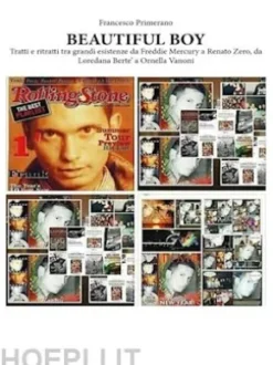 BEAUTIFUL BOYTratti e ritratti tra grandi esistenze da Freddie Mercury a Renato Zero, da Loredana Berte’ a Ornella Vanoni