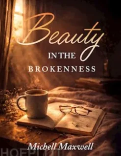 Beauty in the Brokenness