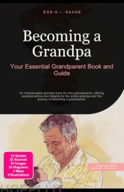 Becoming a Grandpa: Your Essential Grandparent Book and Guide