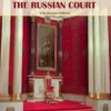 Behind the Veil at the Russian Court