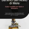 Benefici dell'Aceto di Mele: Guida Completa per Salute e Benessere
