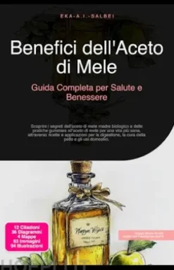 Benefici dell'Aceto di Mele: Guida Completa per Salute e Benessere