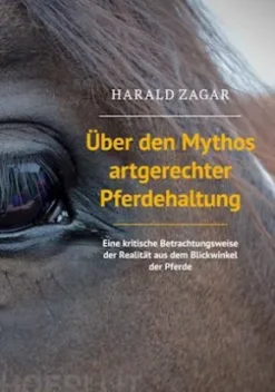 Über den Mythos artgerechter Pferdehaltung