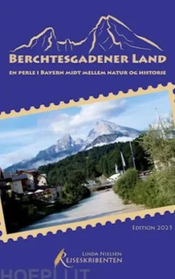 Berchtesgadener Land - en perle i Bayern midt mellem natur og historie