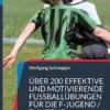 Über 200 effektive und motivierende Fußballübungen für die F-Jugend / E-Jugend