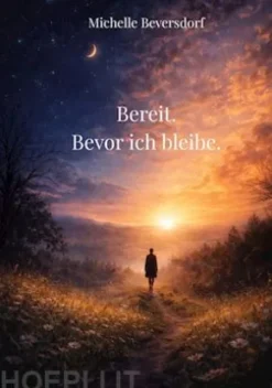 Bereit. Bevor ich bleibe.