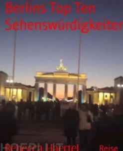 Berlins Top Ten Sehenswürdigkeiten