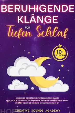 Beruhigende Klänge für Tiefen Schlaf: Genießen Sie die Besten Nicht Wiederholenden Klänge, Ideal für Schlaflosigkeit, Entspannung & Meditation. Überwinden Sie Angst, Erhöhen Sie Ihre Schwingung & Schlafen Sie Ruhig Ein (10+ Stunden)