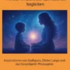 Bewusste Elternschaft, Kinder im Licht der Spiritualität begleiten