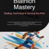 Biathlon Mastery: Skating Technique & Zeroing the Rifle