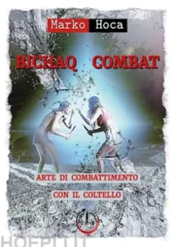 Bichaq Combat. Arte di combattimento con il coltello