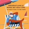 Bienvenue dans le monde des vieux cons