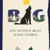 BIG - ein kleiner Wolf lernt Familie
