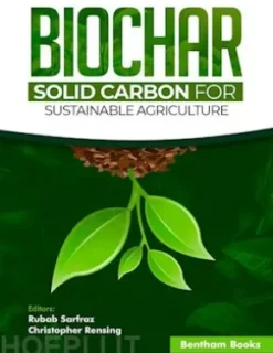 Biochar - Solid Carbon for Sustainable Agriculture
