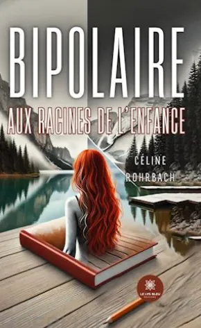 Bipolaire aux racines de l'enfance