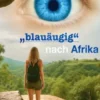 "blauäugig" nach Afrika