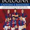 Bologna. Capitani e bandiere