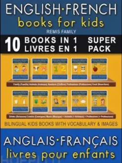 10 Books in 1 - 10 Livres en 1 (Super Pack) - English French Books for Kids (Anglais Français Livres pour Enfants)