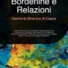 Borderline e Relazioni: Gestire la Dinamica di Coppia