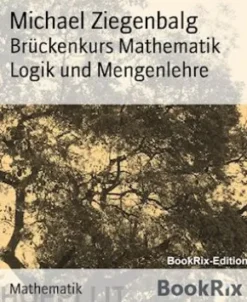 Brückenkurs MathematikLogik und Mengenlehre