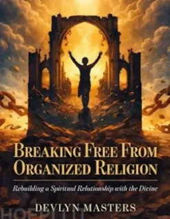 Breaking Free From Organized Religion
