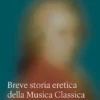 Breve storia eretica della Musica Classica